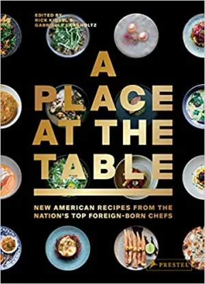 A Place at the Table: New American Recipes from the Nation's Top Foreign-Born Chefs