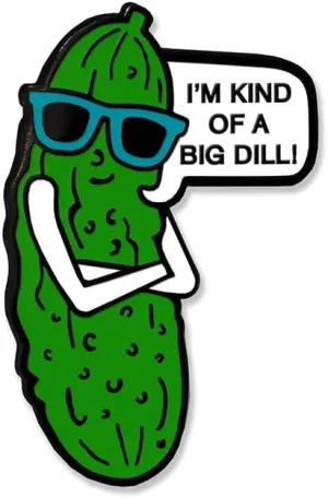 I'm Kind of a Big Dill - Pickle Enamel Pin