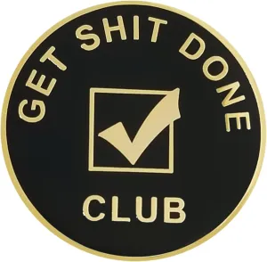 Stickeroonie Motivation Pins Get Shit Done Club Lapel Brooches Gold Plated Black team Business Reward Badge Inspirational 1.2 Inches Backpack Hats Clothing